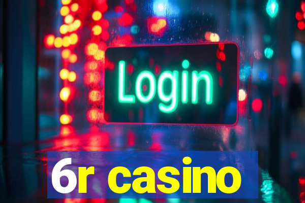 6r casino